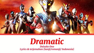 Ultraman Taiga Climax New genereation Dramatic - Daisukeono Lyrics & Terjemahan (kanji/romanji/indo)