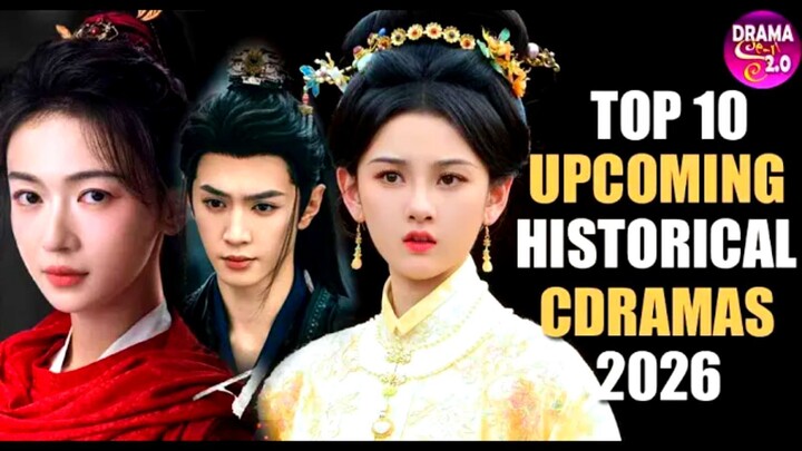 Top 10 Must-Watch Chinese Historical Dramas of 2026 ll Dramas You Can’t Miss