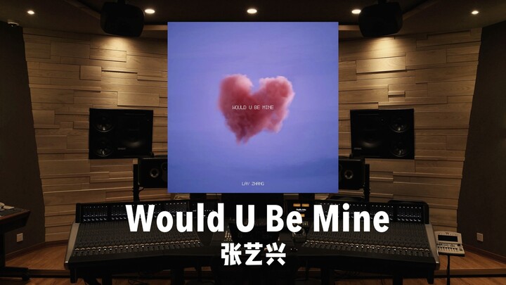 Happy Qixi Festival! Zhang Yixing’s “Would U Be Mine” — a million-view studio preview
