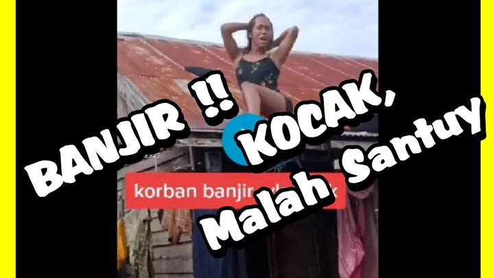 BANJIR KOCAK !! TINGKAH KOCAK WARGA MENGHIBUR DIRI SANTUY