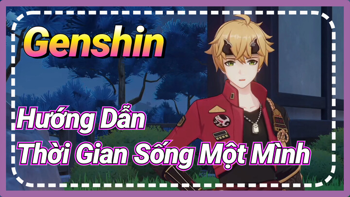 [Genshin, Hướng Dẫn] Thời Gian Sống Một Mình