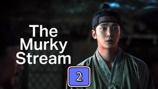 The Murky Stream : Episode 2