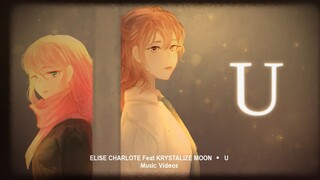 【ORIGINAL SONG】 U 『Krystalize Moon × Elise Charlotte』