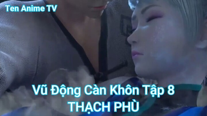 Vũ Động Càn Khôn Tập 8-THẠCH PHÙ