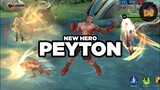 NEW HERO PEYTON GAMEPLAY | 103RD HERO | Mobile Legends