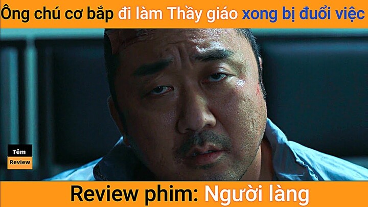 Review phim Ông chú cơ bắp đi làm Thầy giáo và cái kết || Tóm tắt phim hành động || Tẻm review