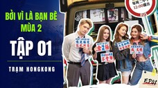 [VIETSUB FULL] Bởi Vì Là Bạn Bè (Mùa 2) - Tập 1 | Twins, Dung Tổ Nhi, Quan Trí Bân