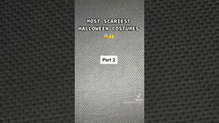 Most scariest Halloween costumes