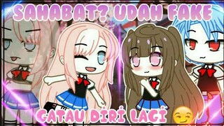 •Sahabat?Udah fake,gatau d1r1 lagi😏•||Gacha Club Indonesia||[GCMM]