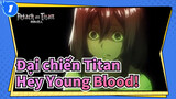 [Đại chiến Titan|Hoành tráng]Hey Young Blood!_1