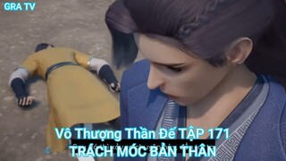 Vô Thượng Thần Đế TẬP 171-TRÁCH MÓC BẢN THÂN