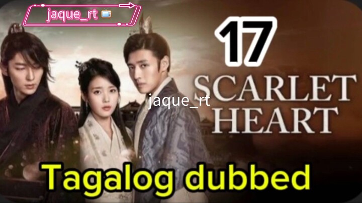 Title:  Scarlet Heart | kdrama | Tagalog dubbed | episode 17
