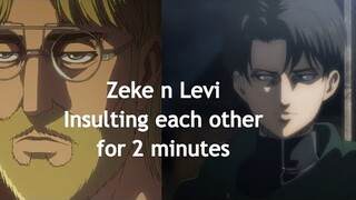 Levi and Zeke insulting each other for almost 2 minutes| AOT