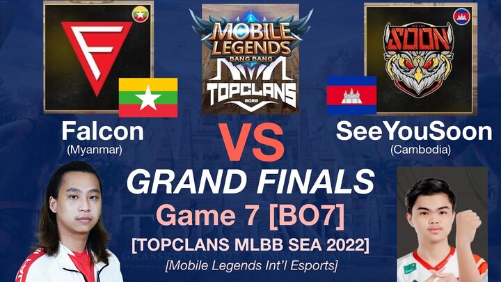 GAME 7! FALCON vs SEEYOUSOON: MLBB TOP CLANS Summer Grassroots 2022 FINALS [ENGLISH]