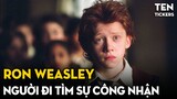 RON WEASLEY - Từ Thằng Em Chuyên Dùng Đồ Cũ Đến Người Hùng | Harry Potter Series