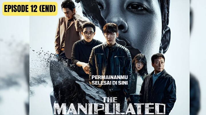 THE MANIPULATED EPISODE 12 (END) SUB INDO
