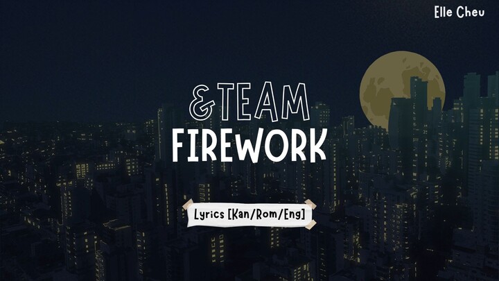 &TEAM/FIREWORK Lyrics [Kan/Rom/Eng]