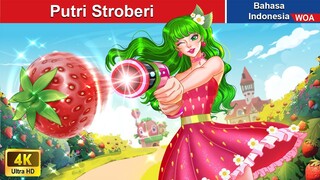 Putri Stroberi 👸🍓 Dongeng Bahasa Indonesia ✨ WOA Indonesian Fairy Tales