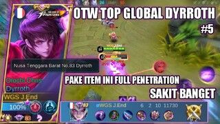 OTW TOP GLOBAL DYRROTH #5 | BUILD BARU ITEM FULL PENETRATION SAKIT BANGET | FULL GAMEPLAY DYRROTH