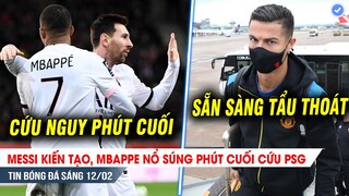 TIN BÓNG ĐÁ 12/2| Song sát Messi, Mbappe cứu PSG phút cuối, Ronaldo sẵn sàng tẩu thoát khỏi MU