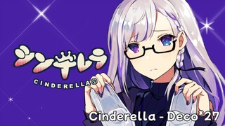 Cinderella deco*27 Covered by.Ayame Sama