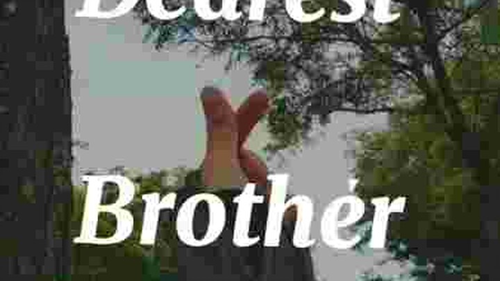 😇💖To My Dearest Brother 💖 😇