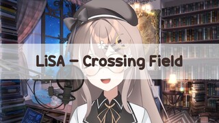 (Cover) Crossing Field - LiSA / By Cecilia Lieberia