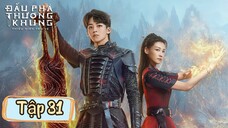 Phim Đấu Phá Thương Khung : Thiếu Niên Trả Về - Tập 31 - Vietsub
