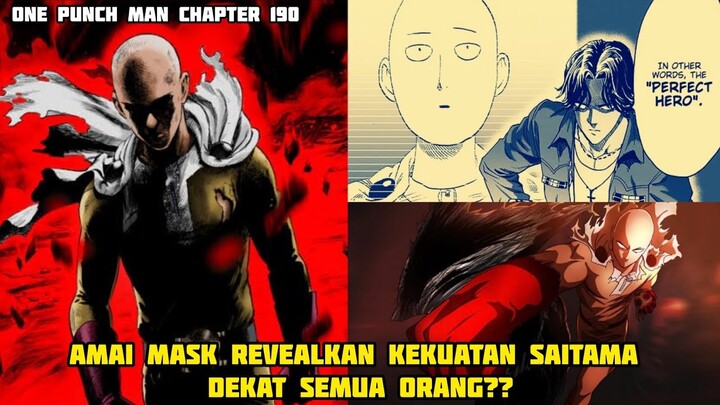 AMAI MASK REVEALKAN KEKUATAN SAITAMA DEKAT SEMUA ORANG?? *CHAPTER 190