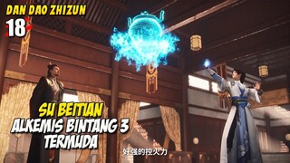 Su Beitian Menjadi Alkemis Bintang 3 Termuda - Dan Dao Zhizun Episode 18