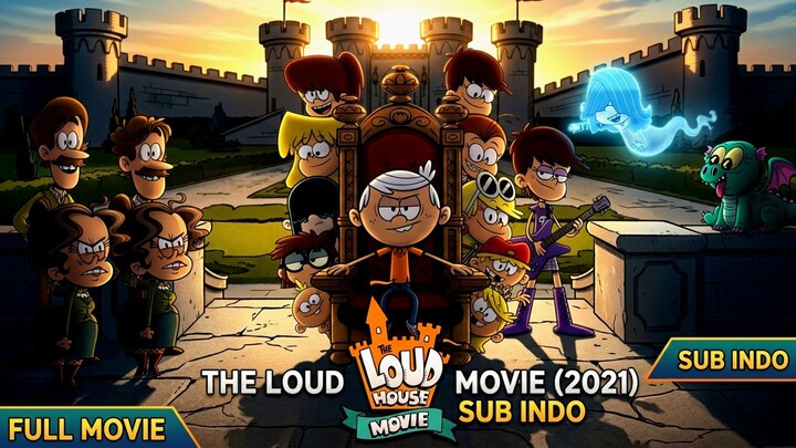 The Loud House Movie 2021 SUB INDO