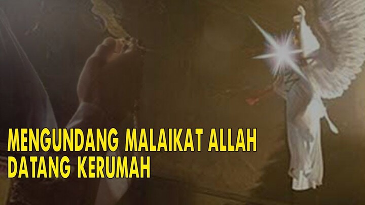 SEGERALAH LAKUKAN..!! 7 CARA MENGUNDANG MALAIKAT ALLAH DATANG KE RUMAH