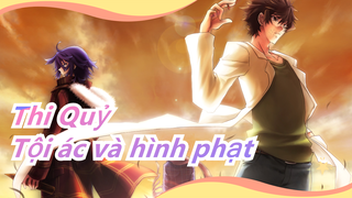 [Thi Quỷ/MAD] Tội ác, thuốc độc và hình phạt, hãy cẩn thận vì thế giới này thật đáng sợ