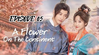 A Flower On the Continent ep 05 (sub indo)