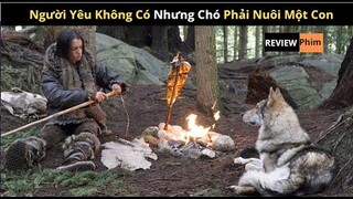Một Người Một Sói Sinh Tồn Trên Vùng Đất Ch.ết | Review Phim Người Thủ Lĩnh Alpha | Trùm Phim Review