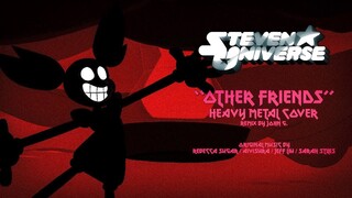 STEVEN UNIVERSE - Other Friends | HEAVY METAL REMIX