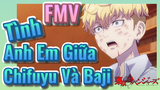 [Tokyo Revengers] FMV | Tình Anh Em Giữa Chifuyu Và Baji