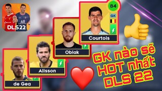 Những Thủ Môn ( GK ) HOT Nhất Mùa DLS 22 - Hottest Goalkeepers (GK) DLS Season 22