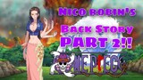 One Piece - Ang Kwento Ni Nico Robin Part 2!! [Tagalog Review]