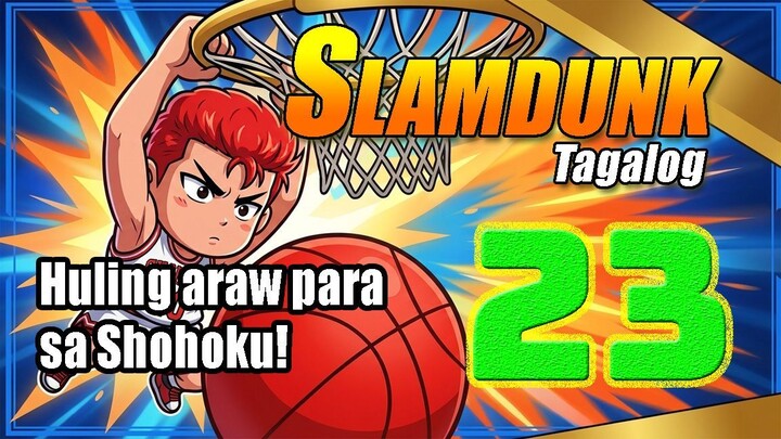 Slam Dunk Tagalog - 023 - Huling araw para sa Shohoku!