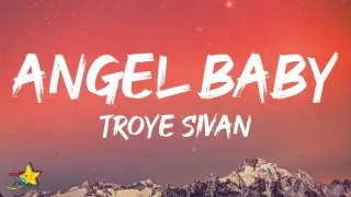 Troye Sivan - Angel Baby (Lyrics) "I just wanna live in this moment forever"