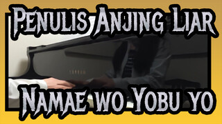 [Penulis Anjing Liar] ED Namae wo Yobu yo, Cover Piano