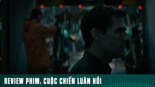 REVIEW PHIM: “ CUỘC CHIẾN LUÂN HỒI “ ( Phần 1 ) #reviewphimhaynhat