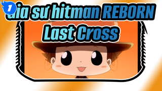 [Gia sư hitman Reborn] ' Last Cross' (Hòa âm nam nữ)_1