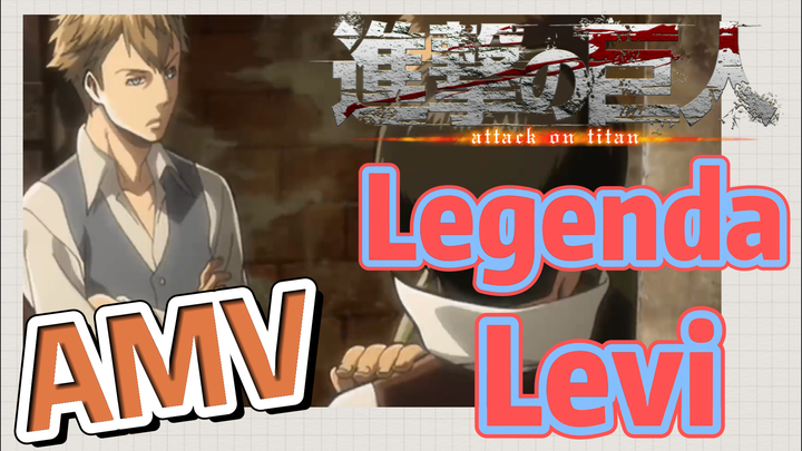 [Attack on Titan] AMV | Legenda Levi