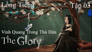 Vinh Quang Trong Thù Hận Phần 1 (The Glory 2022) - Tập 03 | Lồng Tiếng