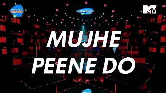 Mujhe Peene Do - Darshan Raval - Unacademy Unwind With MTV