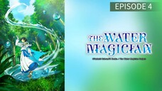 Water Magician Episode 4