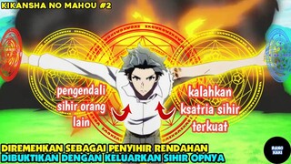 DIANGGAP PENYIHIR BIASA DESIR TUNJUKAN SIHIR OVERPOWERNYA - alur cerita anime Kikansha no Mahou