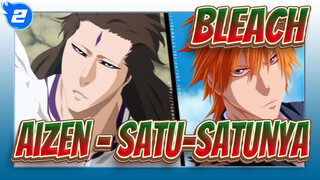 Bleach | Aizen - Berada Di Puncak, Akulah Satu-satunya_2